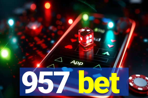 957 bet